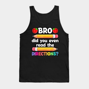 Did You Even Read The Directions Back To School Teacher Tank Top